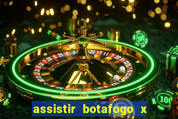 assistir botafogo x gremio futemax